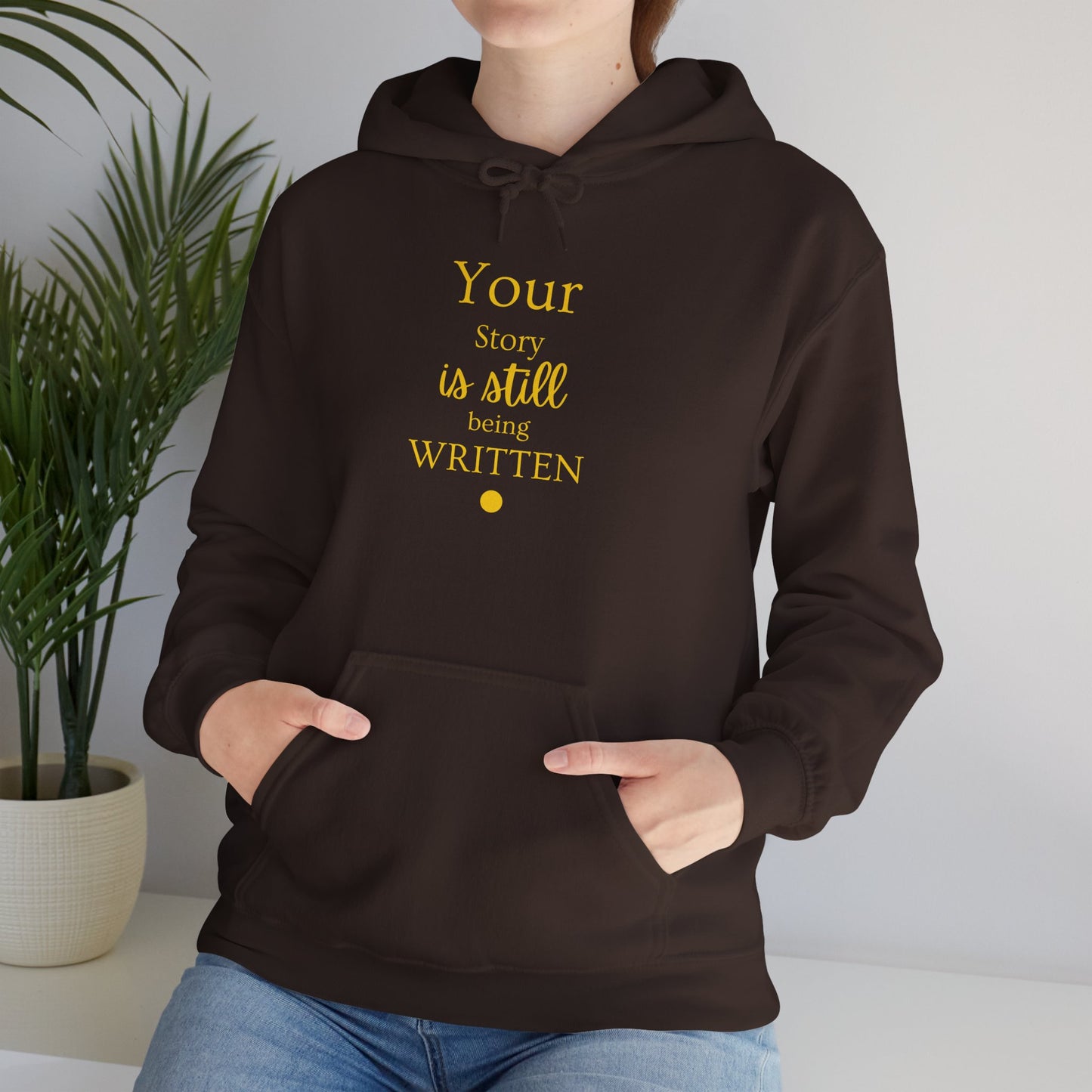 Your Story is Still Being Written | Unisex Hoodie, Spiritual Quotes & Sayings, Inspirational, Empowering, Motivational Sweatshirt, Pullover