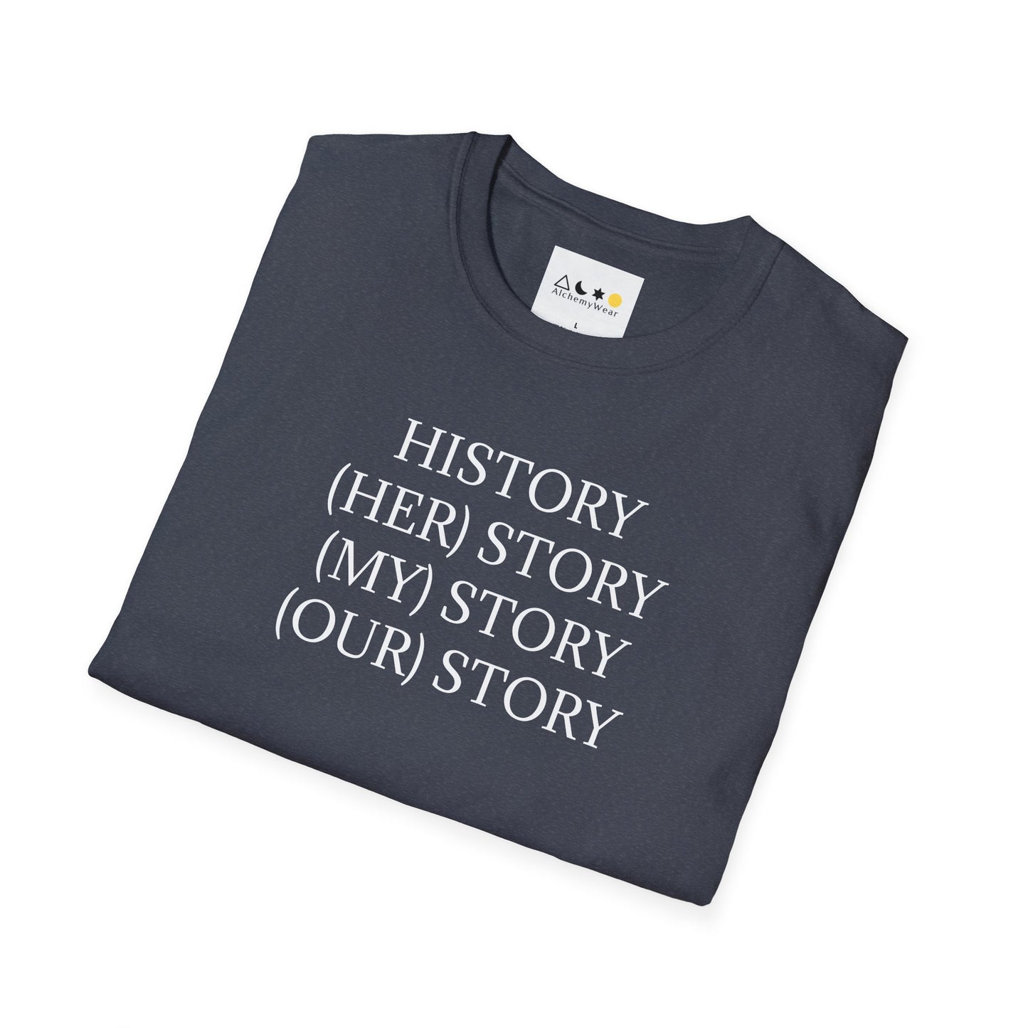 HISTORY, HER-STORY, MY-STORY, OUR-STORY | Spiritually Activated Alchemy Wear Tee by Artist, Vox Angelus, Channeled Images, Metaphysical T-Shirt, Mystical Apparel