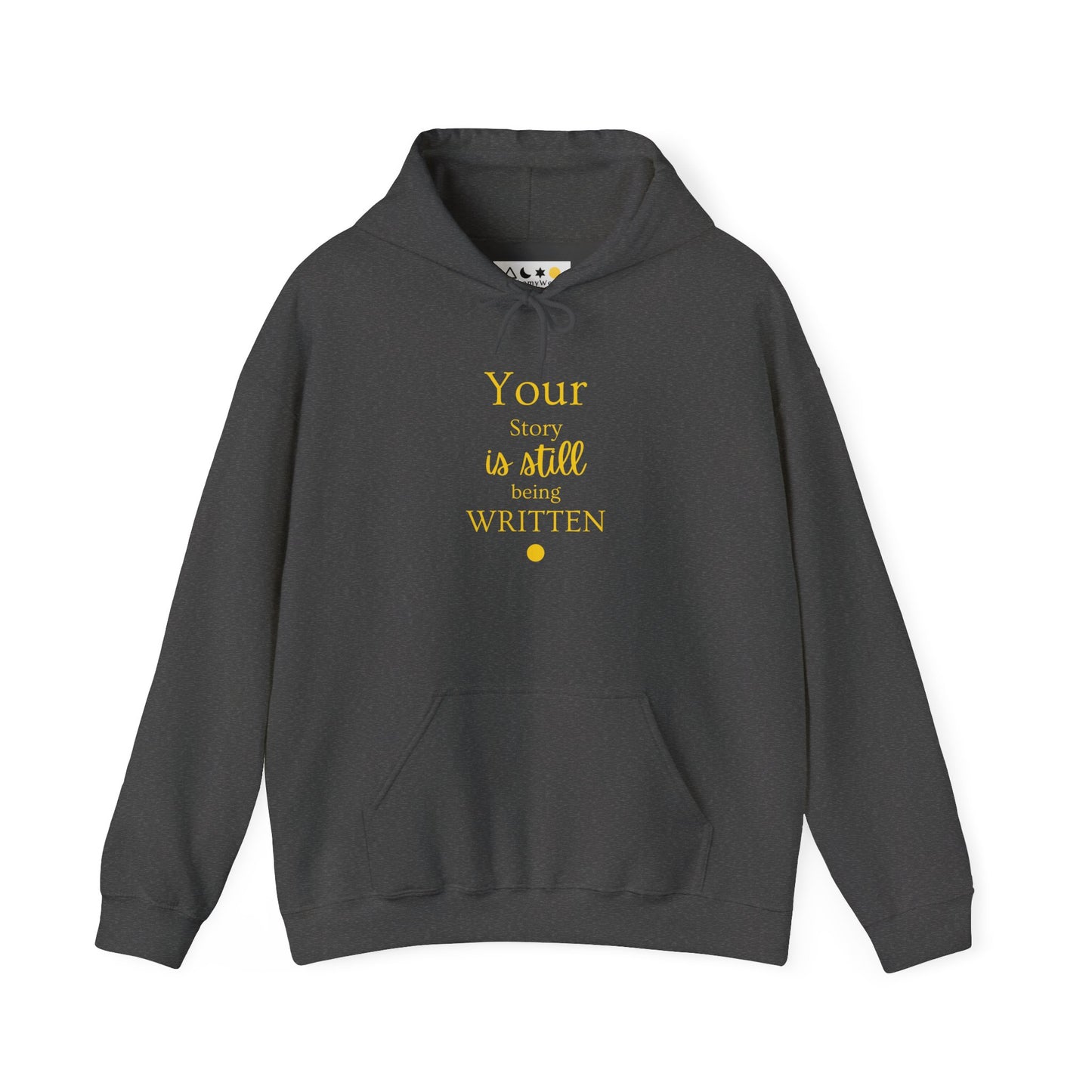 Your Story is Still Being Written | Unisex Hoodie, Spiritual Quotes & Sayings, Inspirational, Empowering, Motivational Sweatshirt, Pullover