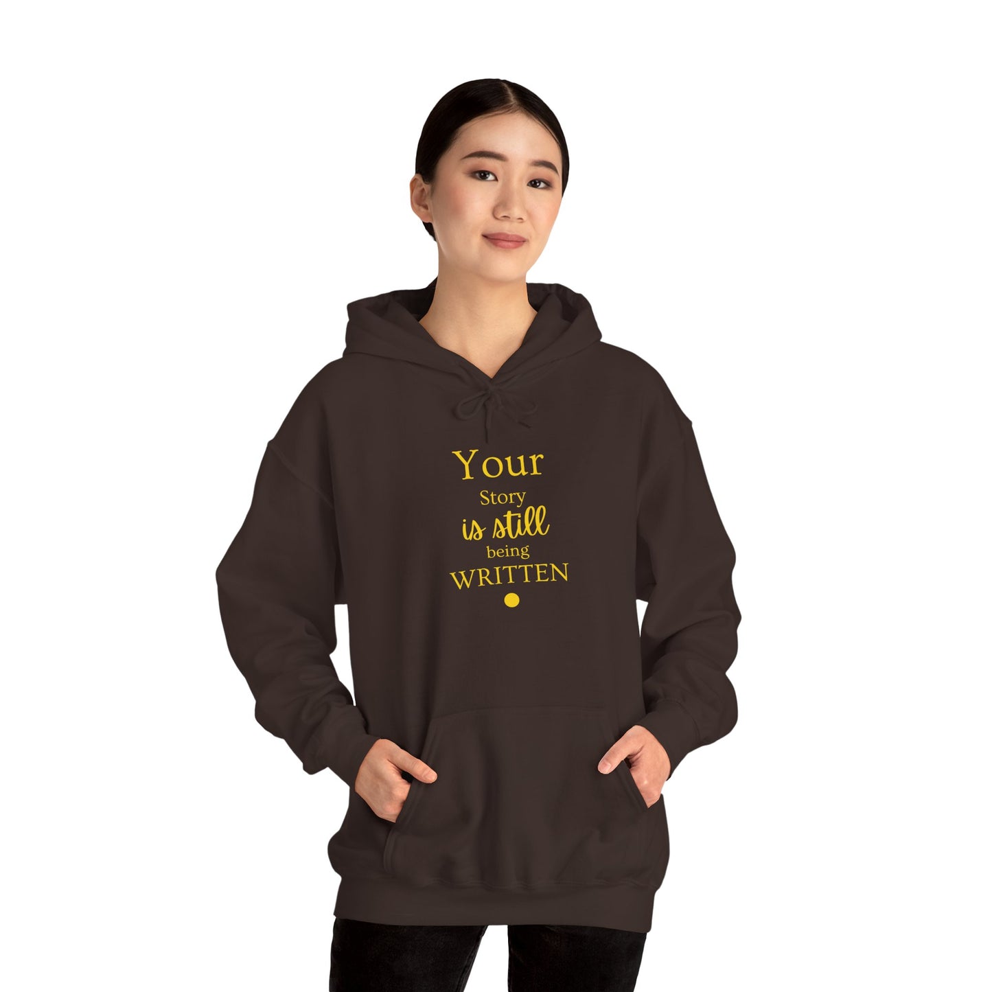 Your Story is Still Being Written | Unisex Hoodie, Spiritual Quotes & Sayings, Inspirational, Empowering, Motivational Sweatshirt, Pullover