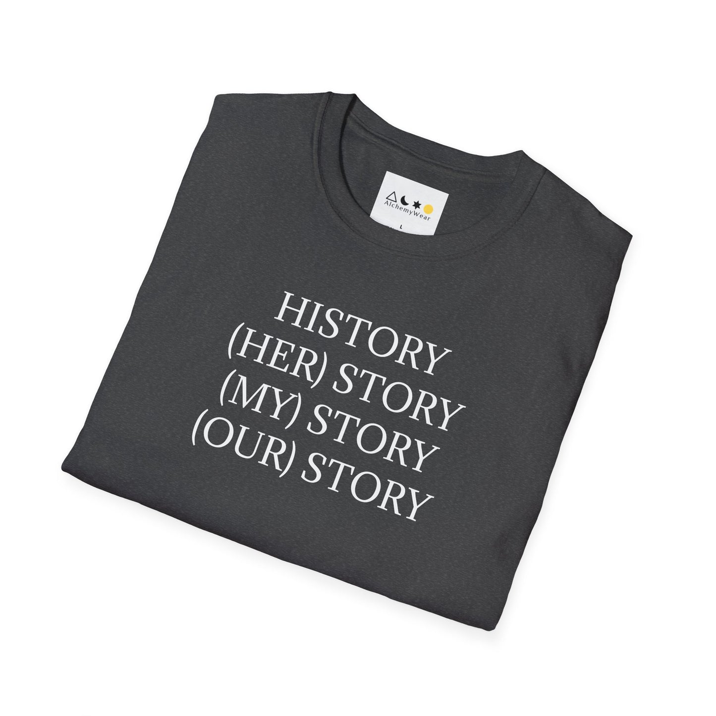 HISTORY, HER-STORY, MY-STORY, OUR-STORY | Spiritually Activated Alchemy Wear Tee by Artist, Vox Angelus, Channeled Images, Metaphysical T-Shirt, Mystical Apparel