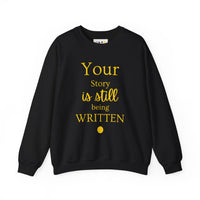 Load image into Gallery viewer, Your Story is Still Being Written | Unisex Crew Sweatshirt Spiritual Quotes &amp; Sayings, Inspirational, Empowering, Motivational Sweatshirt