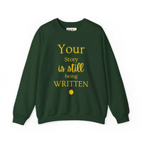 Load image into Gallery viewer, Your Story is Still Being Written | Unisex Crew Sweatshirt Spiritual Quotes &amp; Sayings, Inspirational, Empowering, Motivational Sweatshirt
