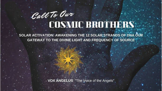 Call to Our Cosmic Brothers: SOLAR ACTIVATION