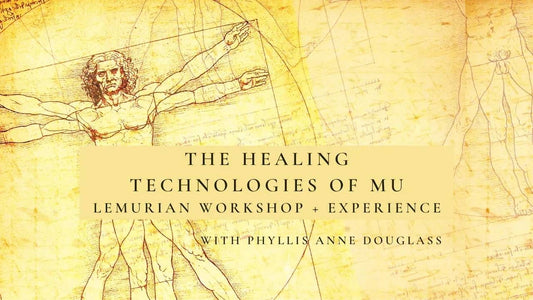 The Healing Technologies of MU - Lemurian Workshop & Experience